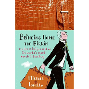 Book Review: Bringing Home the Birkin – A Delightful Memoir of Luxury and Hustle