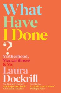 Book Review: What Have I Done? – Honest & Unflinching Postpartum Account