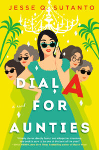 Book Review: Dial A for Aunties by Jesse Q. Sutanto – A Feel-Good, Binge-worthy Family Comedy