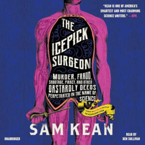 Book Review: The Icepick Surgeon — Moral Shadows of Scientific History