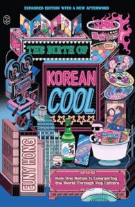 Book Review: The Birth of Korean Cool: How One Nation Is Conquering the World Through Pop Culture