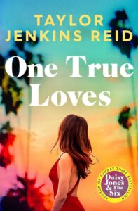 Book Review: One True Loves — A Complex Love Story
