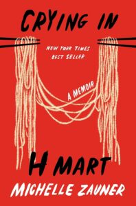 Book Review: Crying in H Mart — A Memoir That Begins With Hunger and Ends With Belonging
